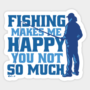 Lake Life Happiness: Fishing's My Zen, Sorry Not Sorry! Sticker